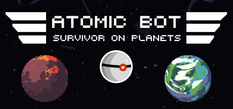 ATOMIC BOT: SURVIVOR OF PLANETS