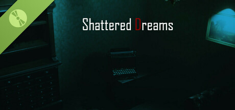 Shattered Dreams Demo