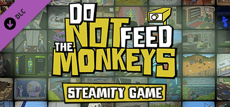 Do Not Feed the Monkeys: Steamity Game