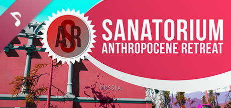 Sanatorium «Anthropocene Retreat» Soundtrack