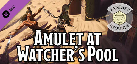 Fantasy Grounds - Amulet at Watcher's Pool