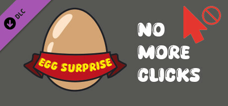 Egg Surprise - No more clicks!