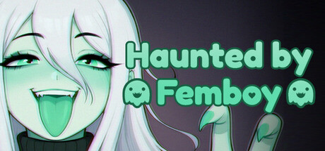 Haunted by Femboy