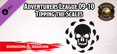 Fantasy Grounds - D&D Adventurers League 09-10 Tipping the Scales