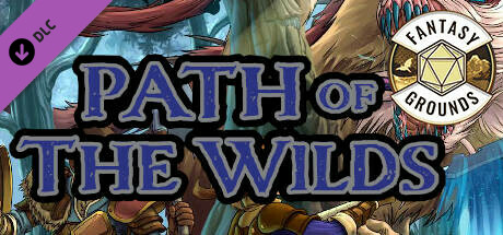 Fantasy Grounds - Path of the Wilds