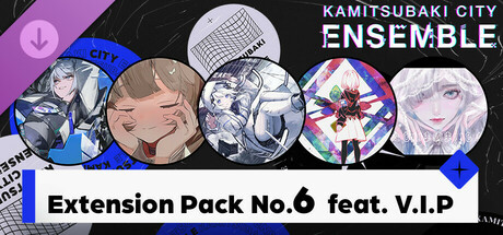 KAMITSUBAKI CITY ENSEMBLE - Extension Pack No.6  feat. V.I.P