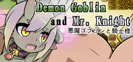 Demon Goblin and Mr. Knight
