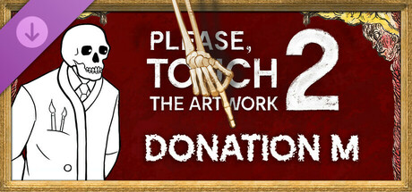 Please, Touch The Artwork 2 - Donation M