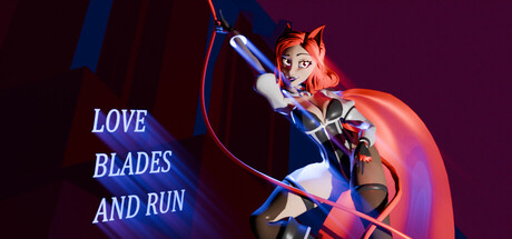 Love Blades and Run