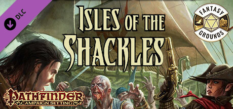 Fantasy Grounds - Pathfinder RPG - Campaign Setting: Isles of the Shackles