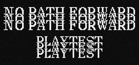 No Path Forward Playtest
