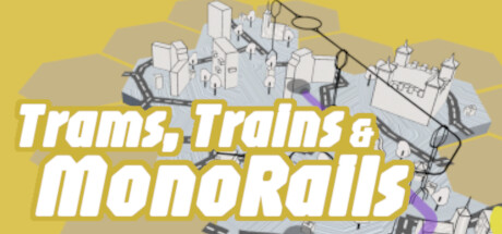 Trams, Trains & Monorails