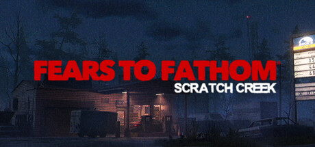 Fears to Fathom® - Scratch Creek