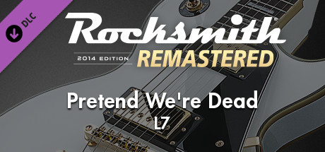 Rocksmith® 2014 Edition – Remastered – L7 - “Pretend We’re Dead”