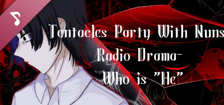 Tentacles Party With Nuns- Radio Drama- Who is 