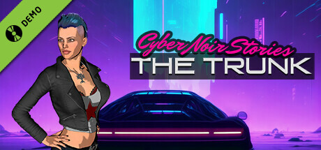 Cyber Noir Stories: The Trunk Demo