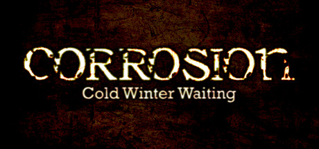 Corrosion: Cold Winter Waiting [Enhanced Edition]