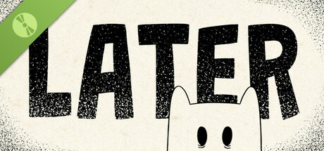 Later Demo