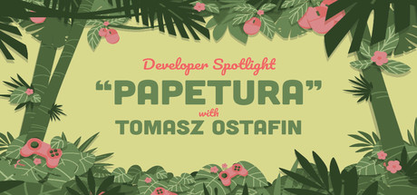 Steam Game Festival: Developer Spotlight: Papetura