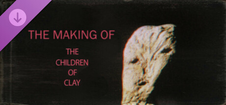 The Children of Clay - The Making Of