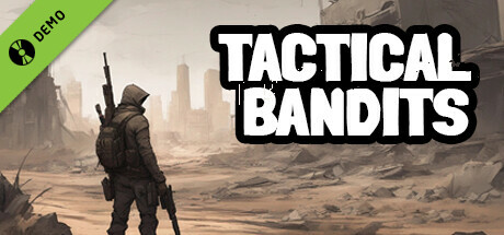 TACTICAL BANDITS DEMO