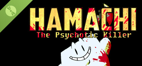 Hamachi the Psychotic Killer Demo