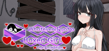 Whatever, I got a boxed girl