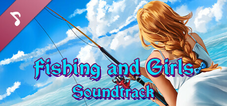 Fishing and Girls Soundtrack