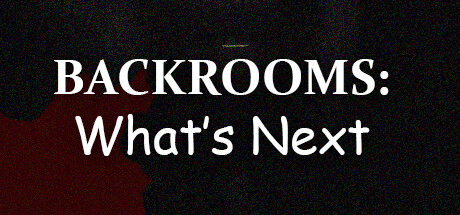 Backrooms: What's Next