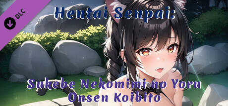 Hentai Senpai: Sukebe Nekomimi no Yoru - Onsen Koibito