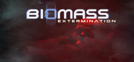 Biomass: Extermination