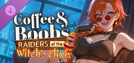 Coffee & Boobs - Raiders of the Witch’s Elixir
