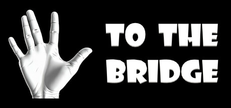 To The Bridge