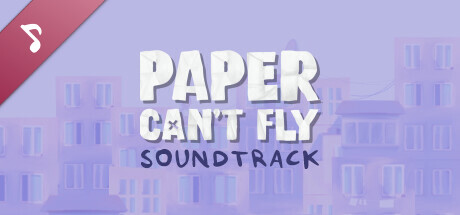 Paper Can't Fly Soundtrack