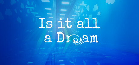 Is it all a dream?
