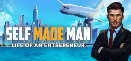 Self Made Man: Life of an Entrepreneur