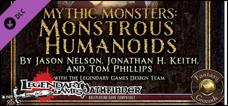 Fantasy Grounds - Mythic Monsters Monstrous Humanoids (PFRPG)