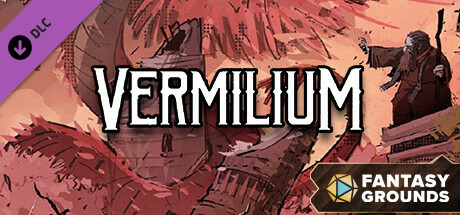 Fantasy Grounds - Vermilium