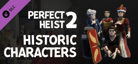 Perfect Heist 2 - Historic Characters DLC