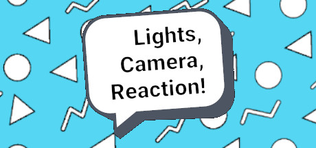 Lights, Camera, Reaction!