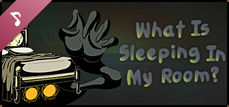 What Is Sleeping In My Room? Soundtrack