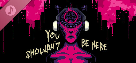 You Shouldn't Be Here Soundtrack