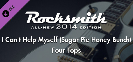 Rocksmith® 2014 Edition – Remastered – Four Tops - “I Can’t Help Myself (Sugar Pie Honey Bunch)”