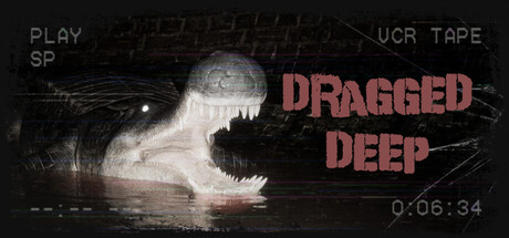 Dragged Deep