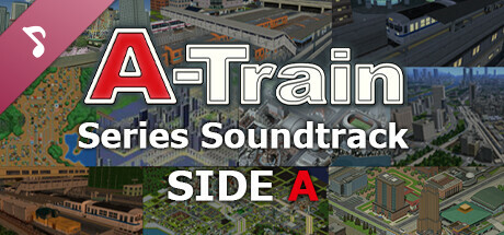 A-Train Series Soundtrack SIDE A