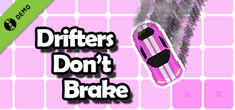 Drifters Don't Brake Demo