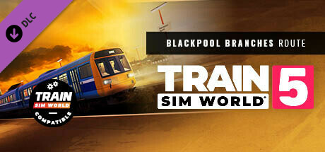 Train Sim World® 5: Blackpool Branches: Preston - Blackpool & Ormskirk Route Add-On