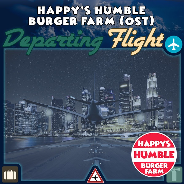 Happy's Humble Burger Farm: Departing Flight (OST)