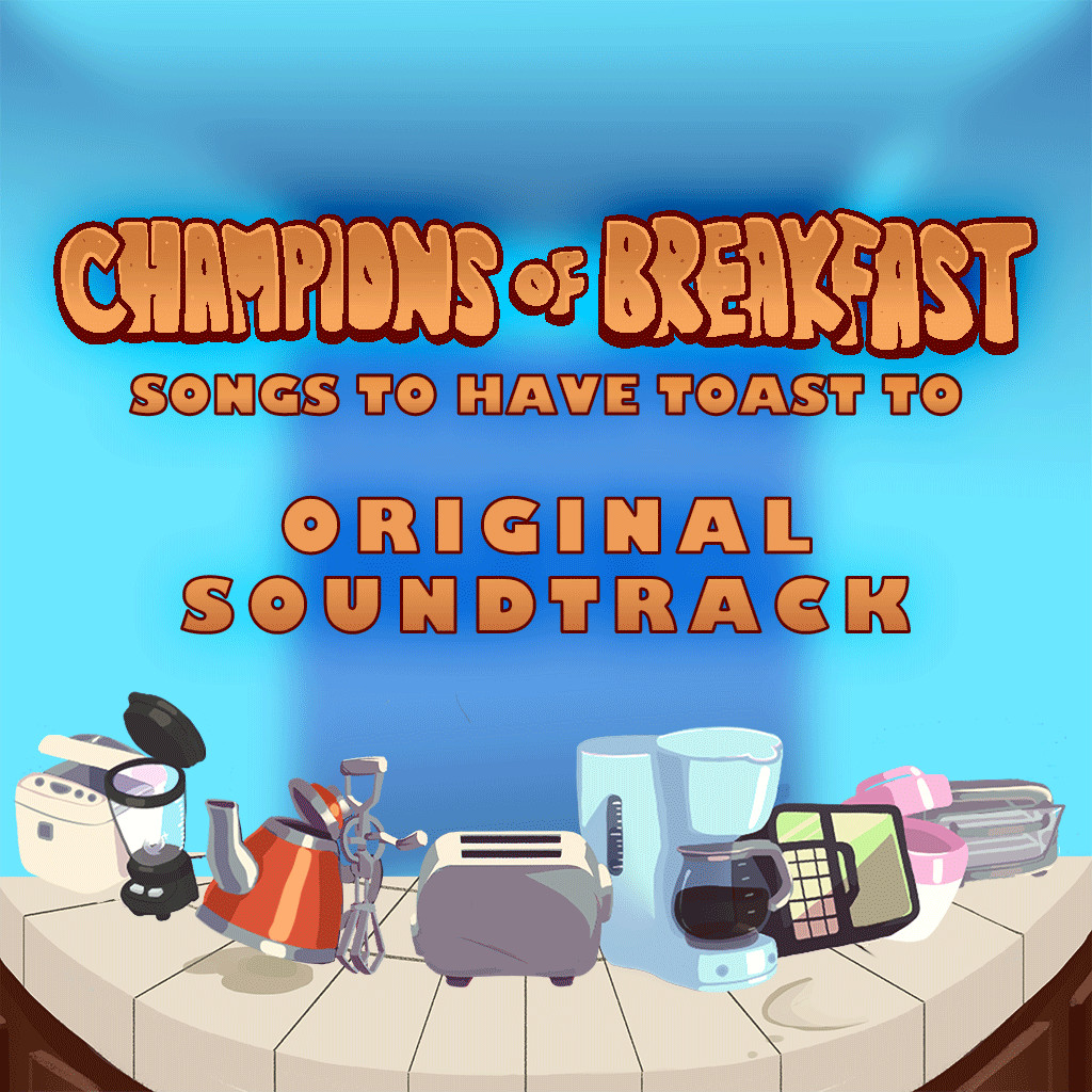Champions of Breakfast - OST
