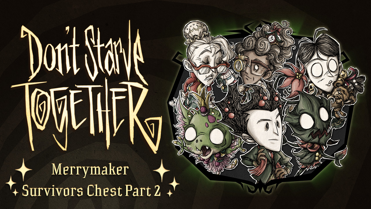 Don't Starve Together: Merrymaker Survivors Chest, Part II